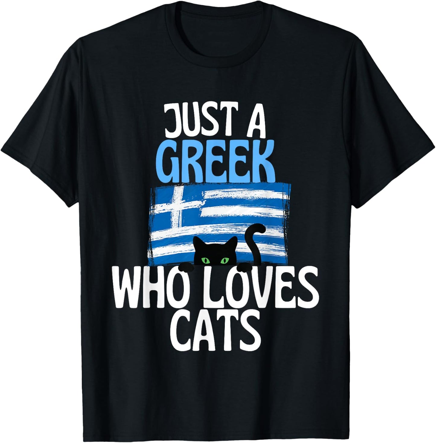 Just A Greek Who Loves Cats For all of Greece T-Shirt - T-Shirt | Black