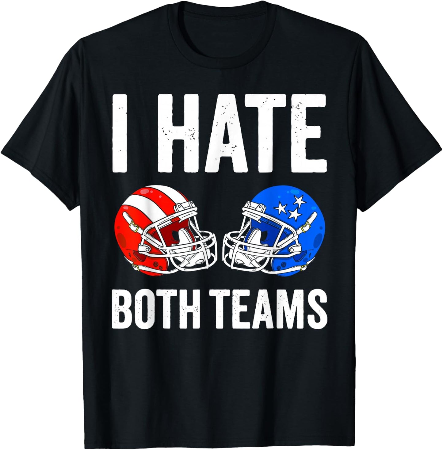 I hate Both Teams Football Helmet Funny American Football T-Shirt - T-Shirt | Black