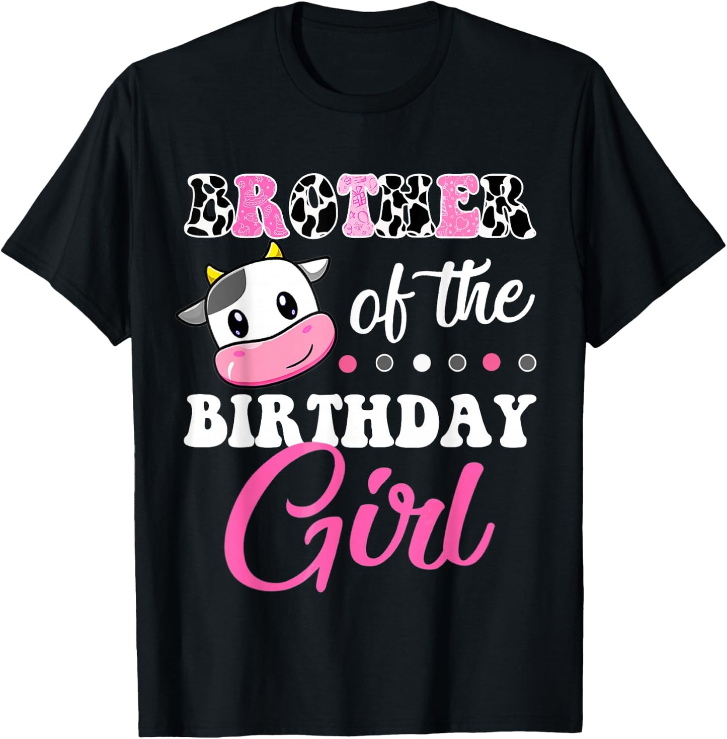 Brother Of The Birthday Girl Family Matching Farm Cow T-Shirt - T-Shirt | Black