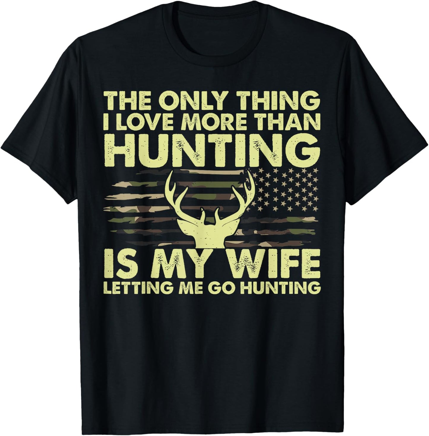Deer Hunter Thing I Love More Than Hunting Funny Dad T-Shirt - T-Shirt | Black