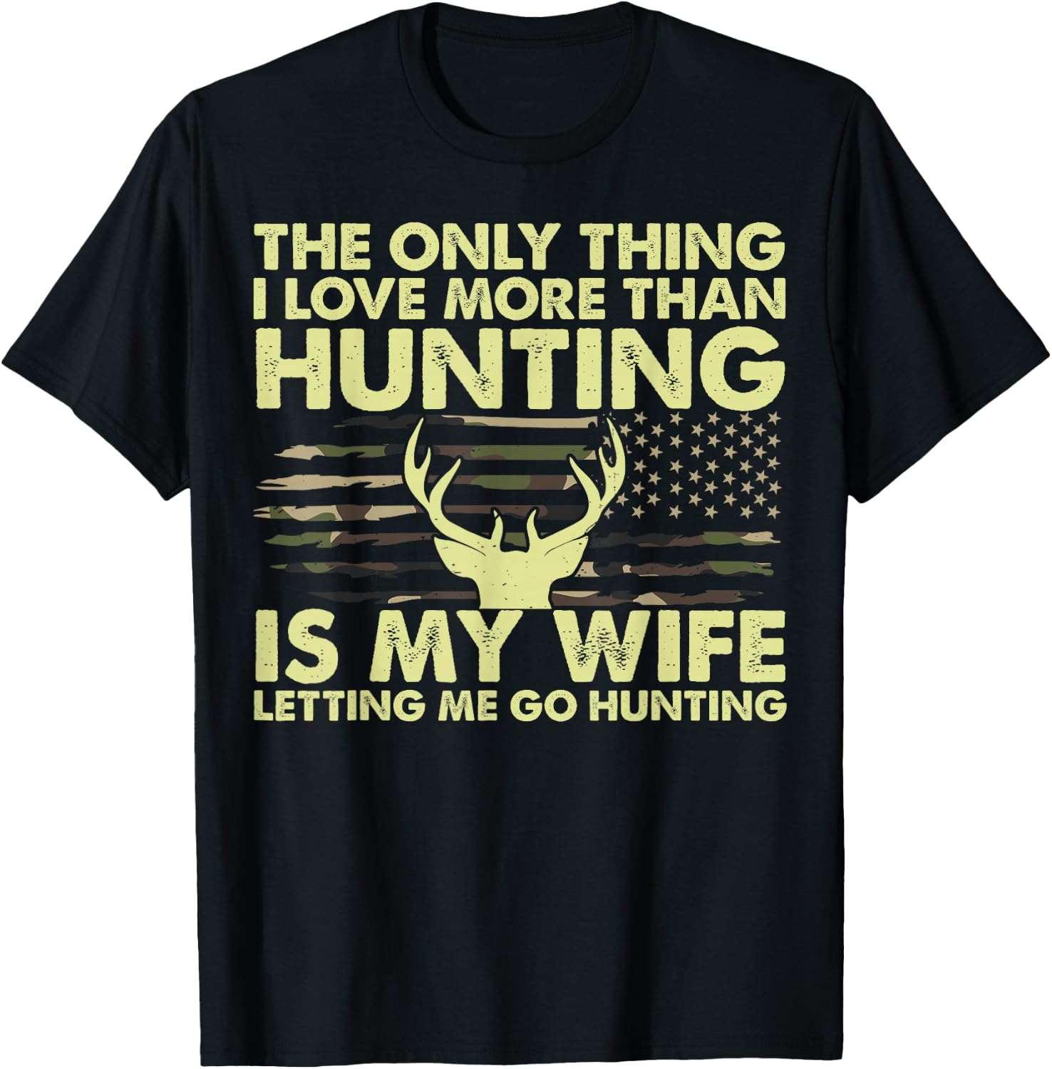 Deer Hunter Thing I Love More Than Hunting Funny Dad T-Shirt - T-Shirt | Black
