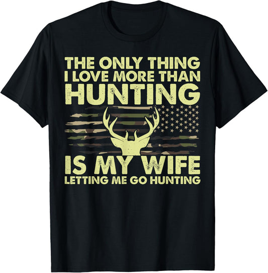 Deer Hunter Thing I Love More Than Hunting Funny Dad T-Shirt - T-Shirt | Black