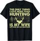 Deer Hunter Thing I Love More Than Hunting Funny Dad T-Shirt - T-Shirt | Black