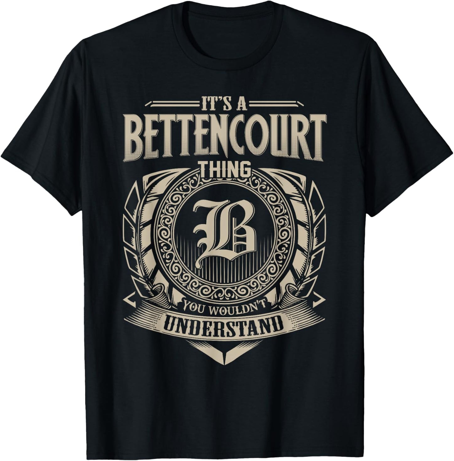 It's A BETTENCOURT Thing You Wouldnt Understand Name Vintage T-Shirt - T-Shirt | Black