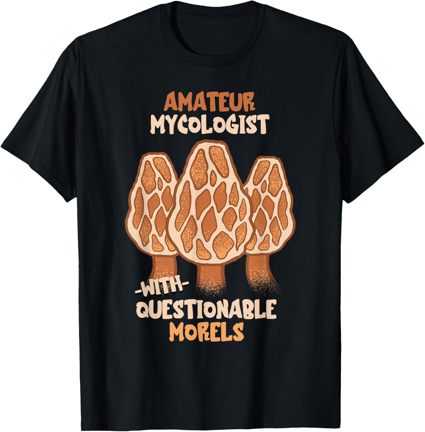 Mushroom Amateur Mycologist Morel Mushroom Hunting Mycology T-Shirt - T-Shirt | Black