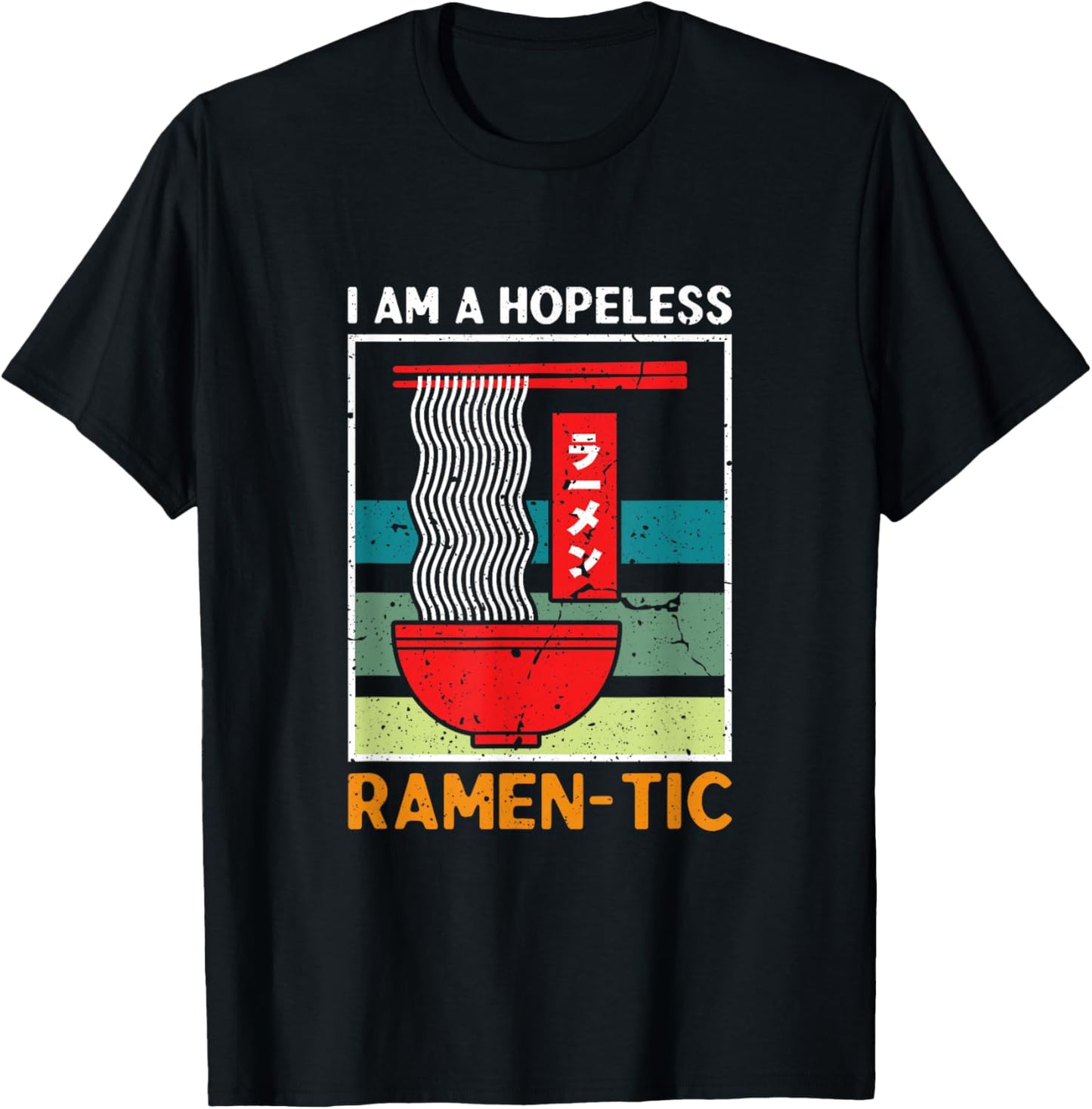 I'm a Hopeless Ramen-Tic Funny Romantic Ramen Noodle T-Shirt - T-Shirt | Black
