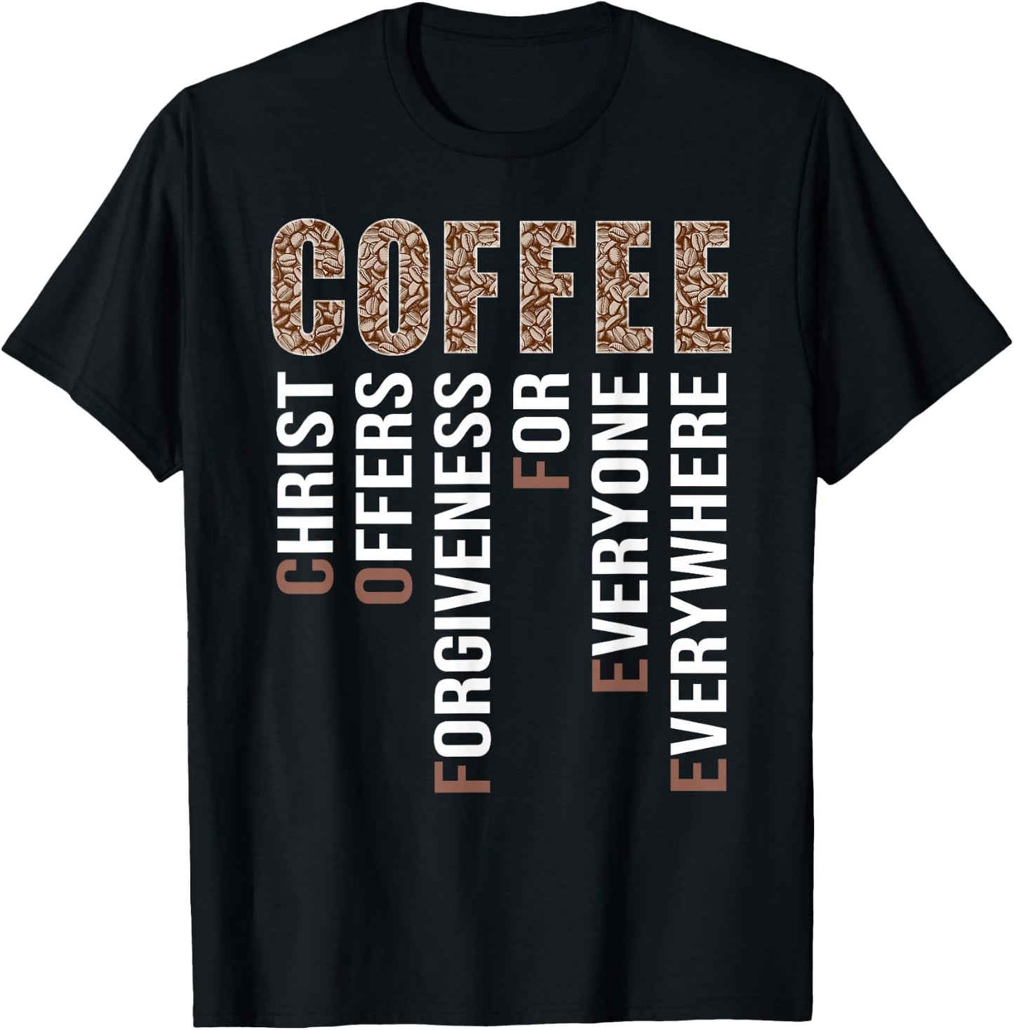 Coffee Christ Offers Orgiveness For Everyone Evererywhere T-Shirt - T-Shirt | Black