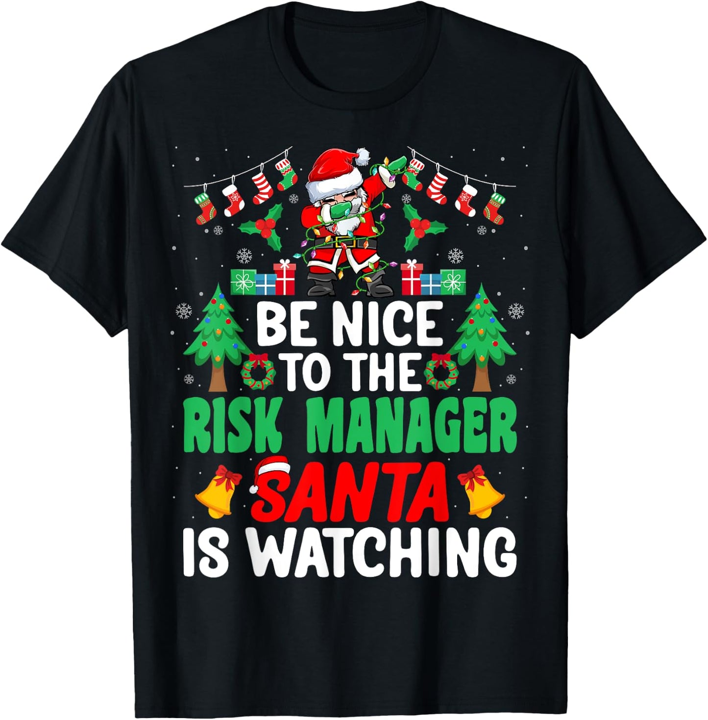 Be Nice to the Risk Manager Santa Risk Manager Christmas T-Shirt - T-Shirt | Black
