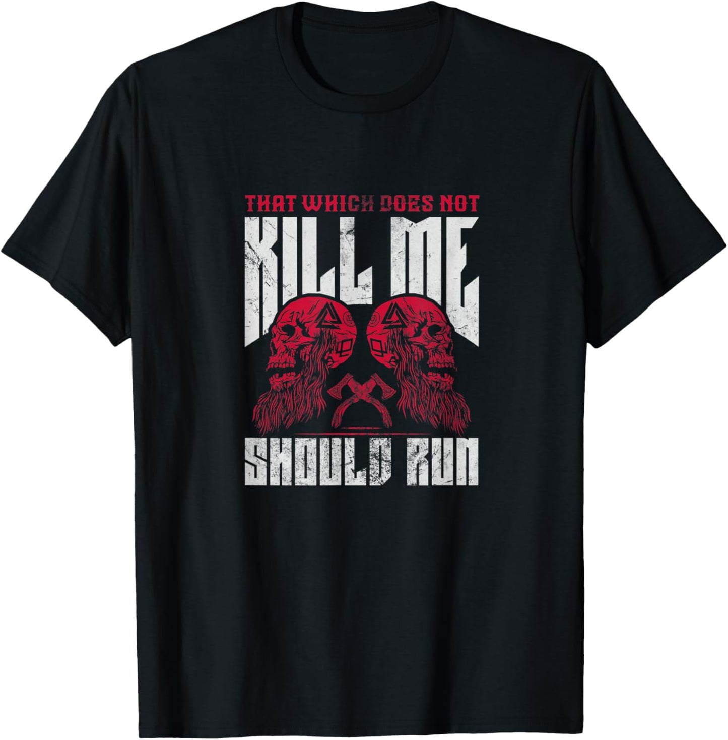 That which does not kill me should run T-Shirt - T-Shirt | Black