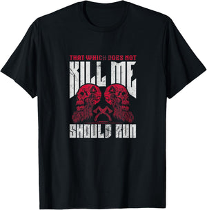 That which does not kill me should run T-Shirt - T-Shirt | Black