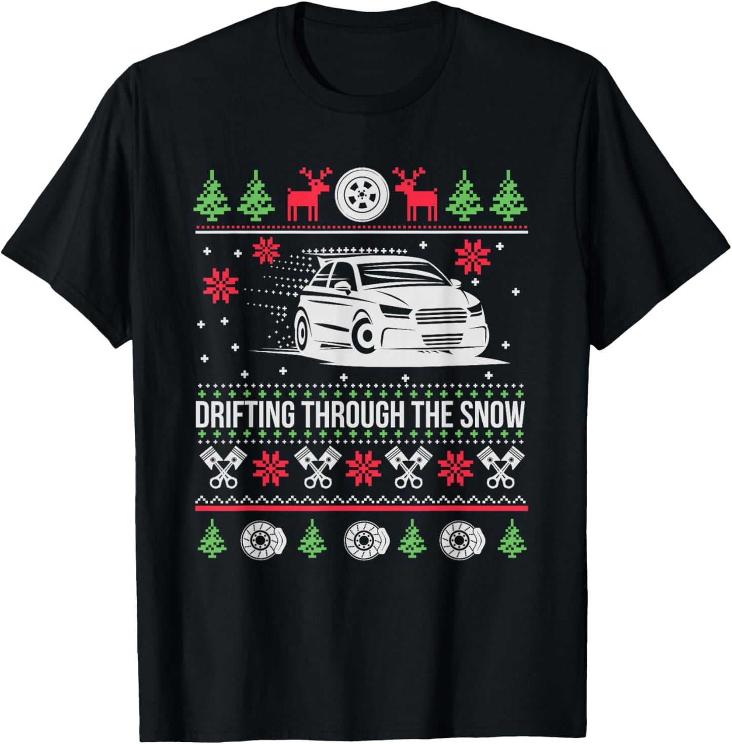 Snow Drifting Car Lover Merch Ugly Christmas Drifting Through The Snow T-Shirt - T-Shirt | Black