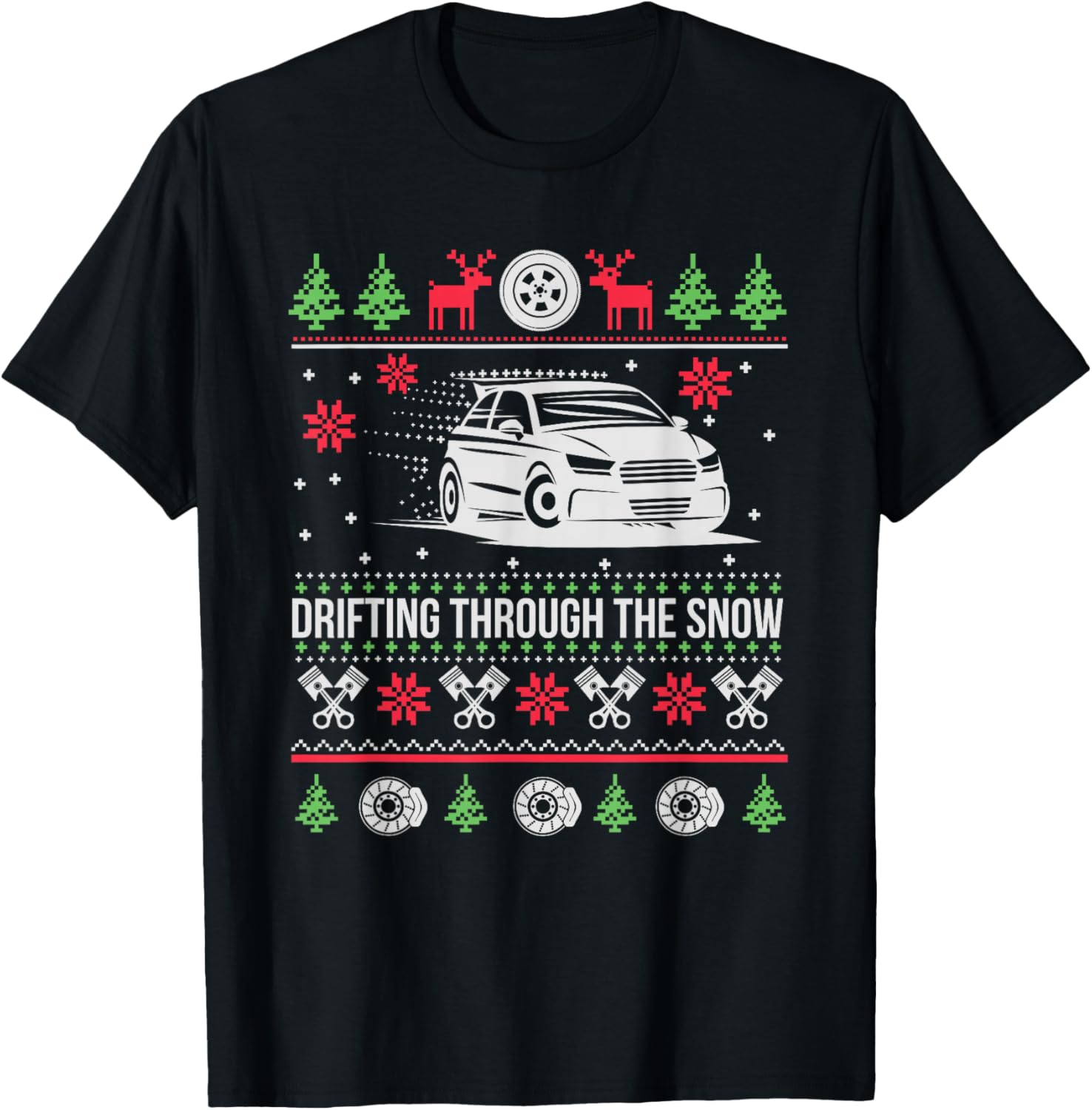 Snow Drifting Car Lover Merch Ugly Christmas Drifting Through The Snow T-Shirt - T-Shirt | Black