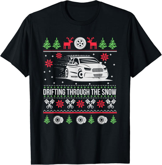 Snow Drifting Car Lover Merch Ugly Christmas Drifting Through The Snow T-Shirt - T-Shirt | Black