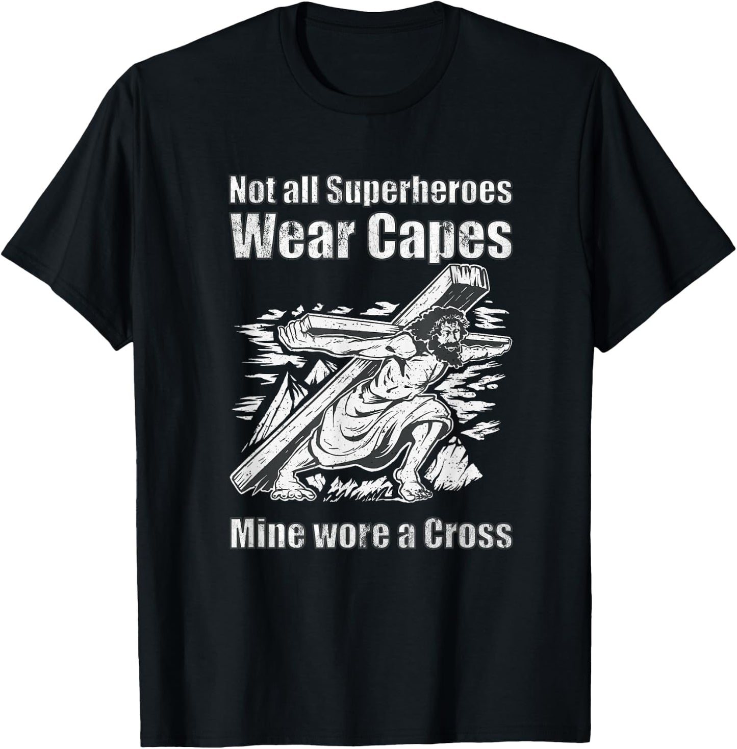 Not All Superheroes Wear Capes Mine Wore A Cross Funny Jesus T-Shirt - T-Shirt | Black