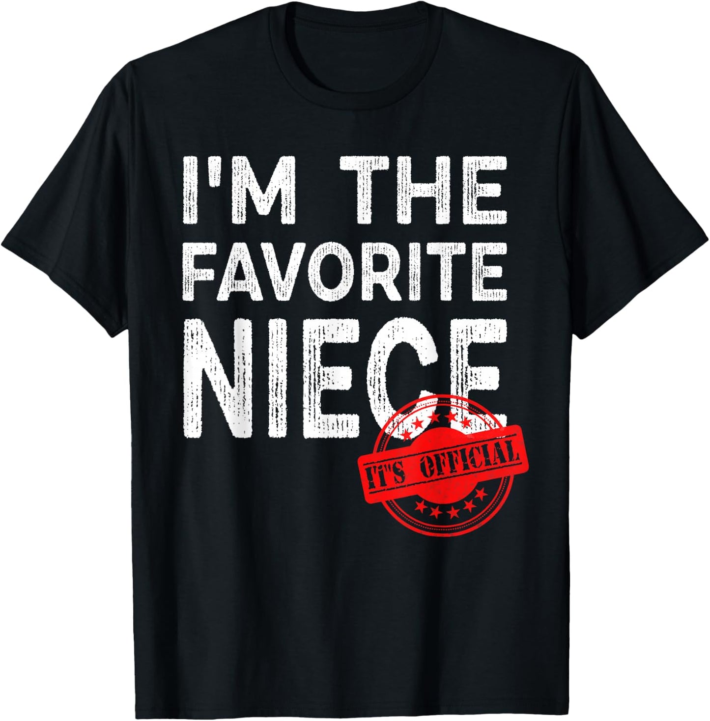 It's Official I'm The Favorite Niece, Funny Niece T-Shirt - T-Shirt | Black