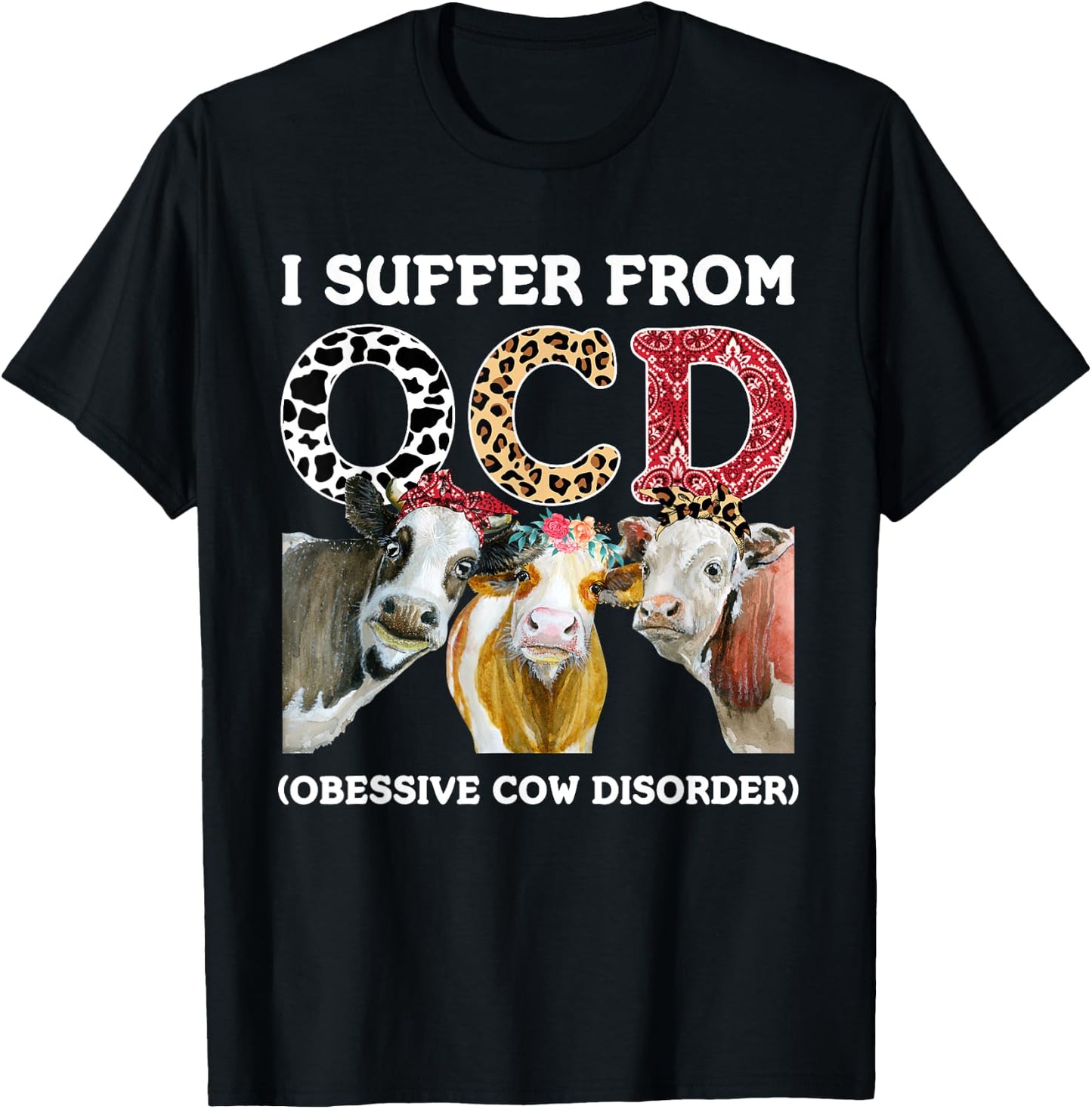 I Suffer From OCD Obsessive Cow Disorder Cute Cow Lover T-Shirt - T-Shirt | Black