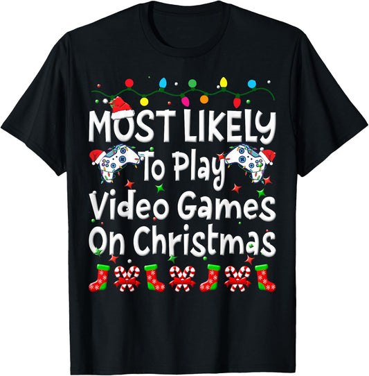Most Likely To Play Video Game On Christmas Family Funny Joy T-Shirt - T-Shirt | Black