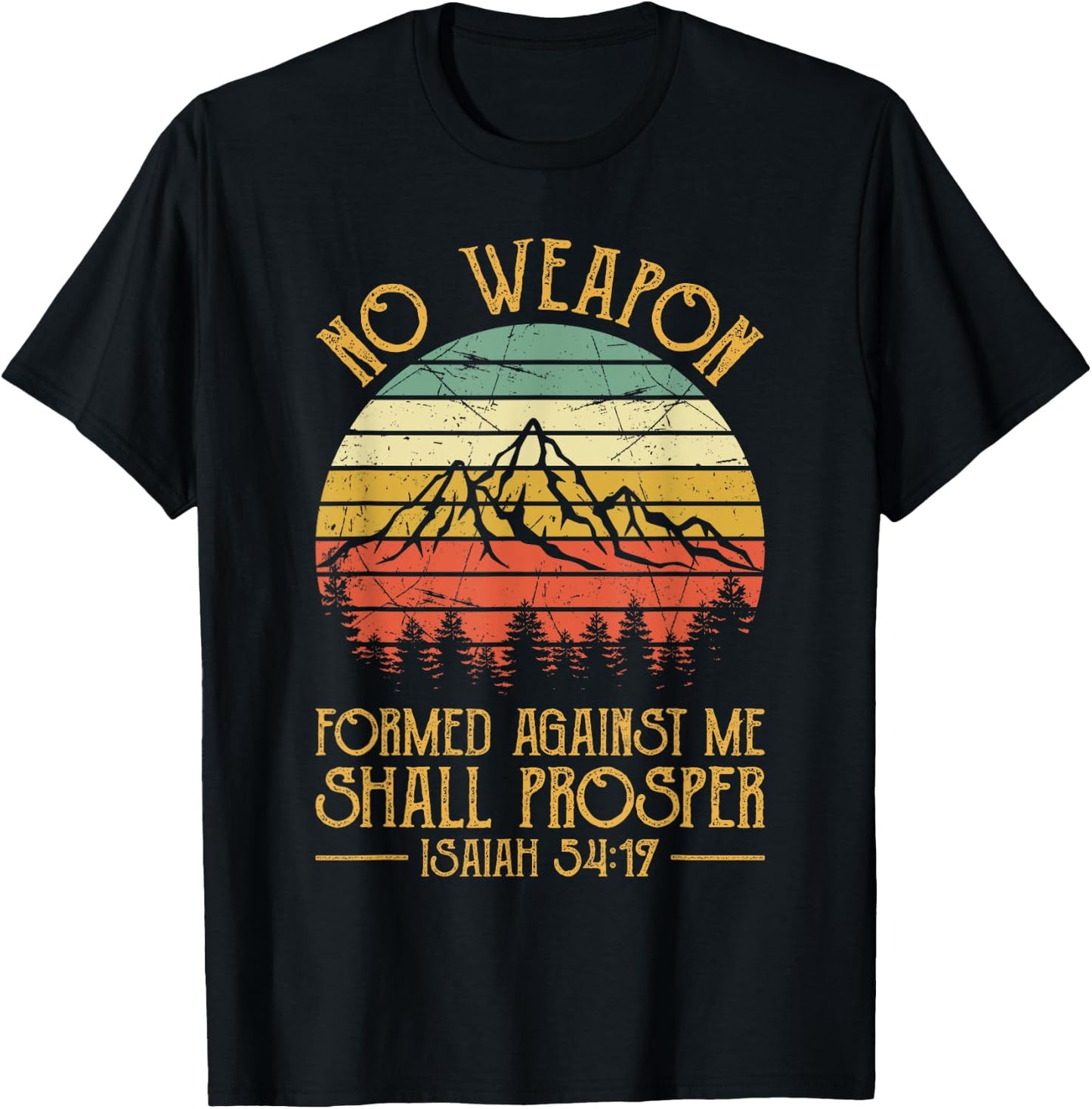 No Weapon Formed Against Me Shall Prosper Christian T-Shirt - T-Shirt | Black
