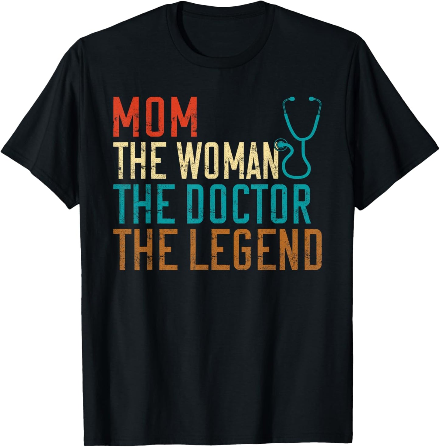 Mom the Woman the Doctor the Legend Doctor T-Shirt - T-Shirt | Black