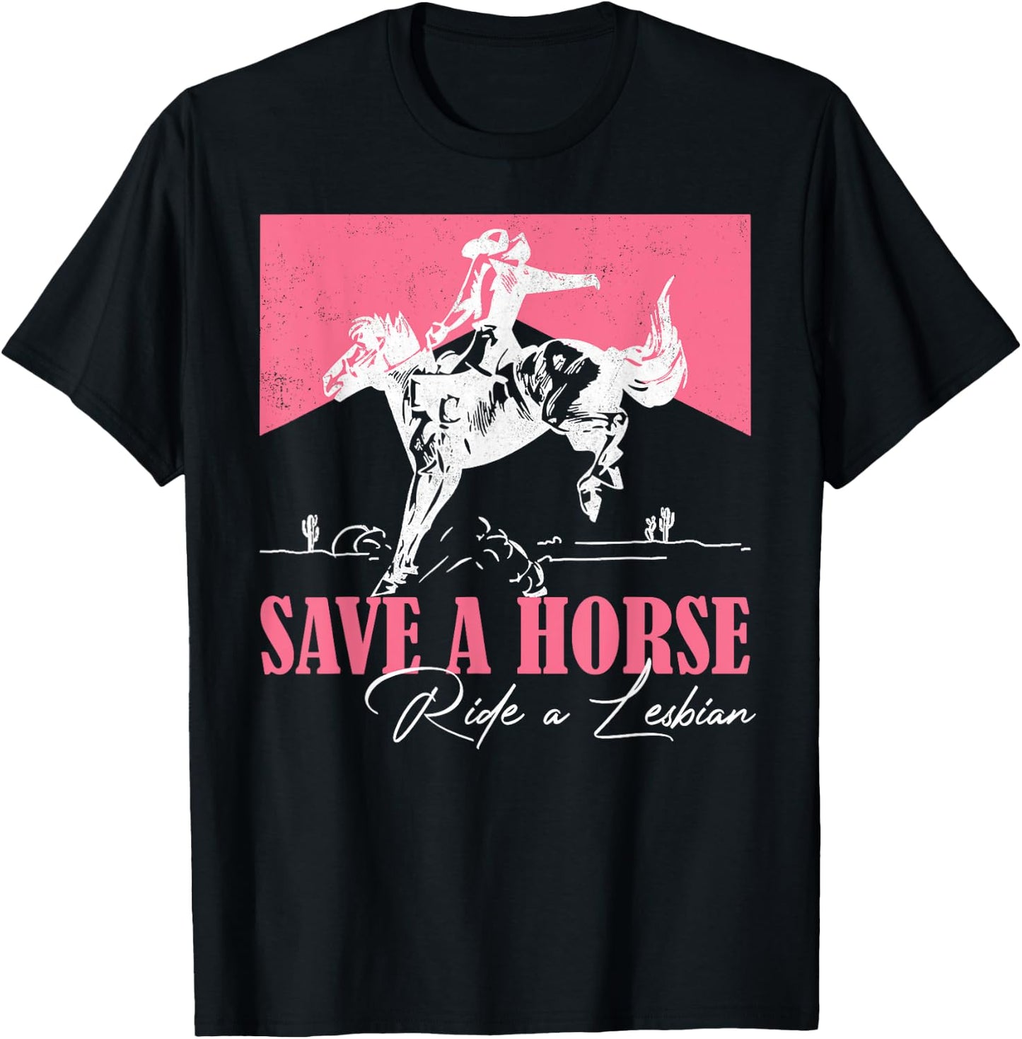 Equestrian Riding Save A Horse Ride A Lesbian Cowgirl T-Shirt - T-Shirt | Black
