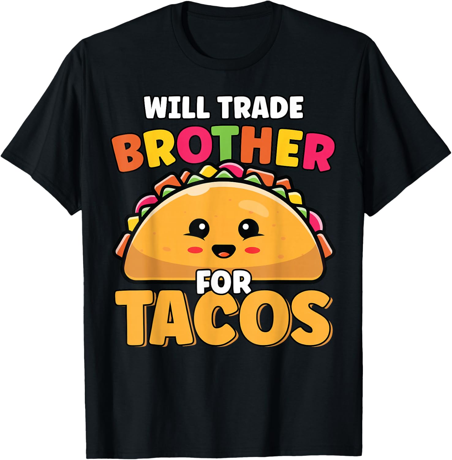 Will Trade Brother For Tacos Lover Cute Funny Cinco De Mayo T-Shirt - T-Shirt | Black