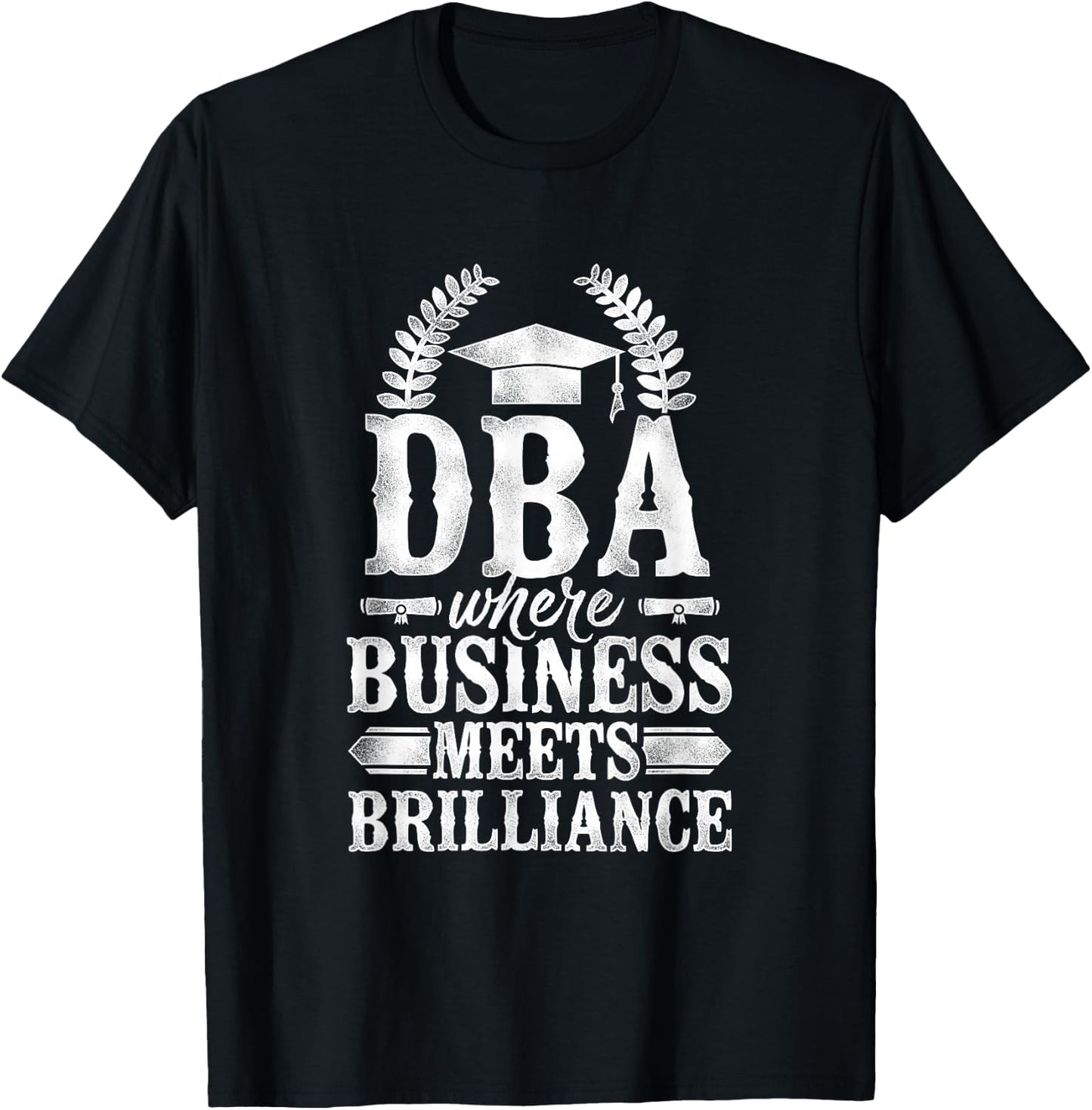 Doctor of Business Administration DBA PhD T-Shirt - T-Shirt | Black