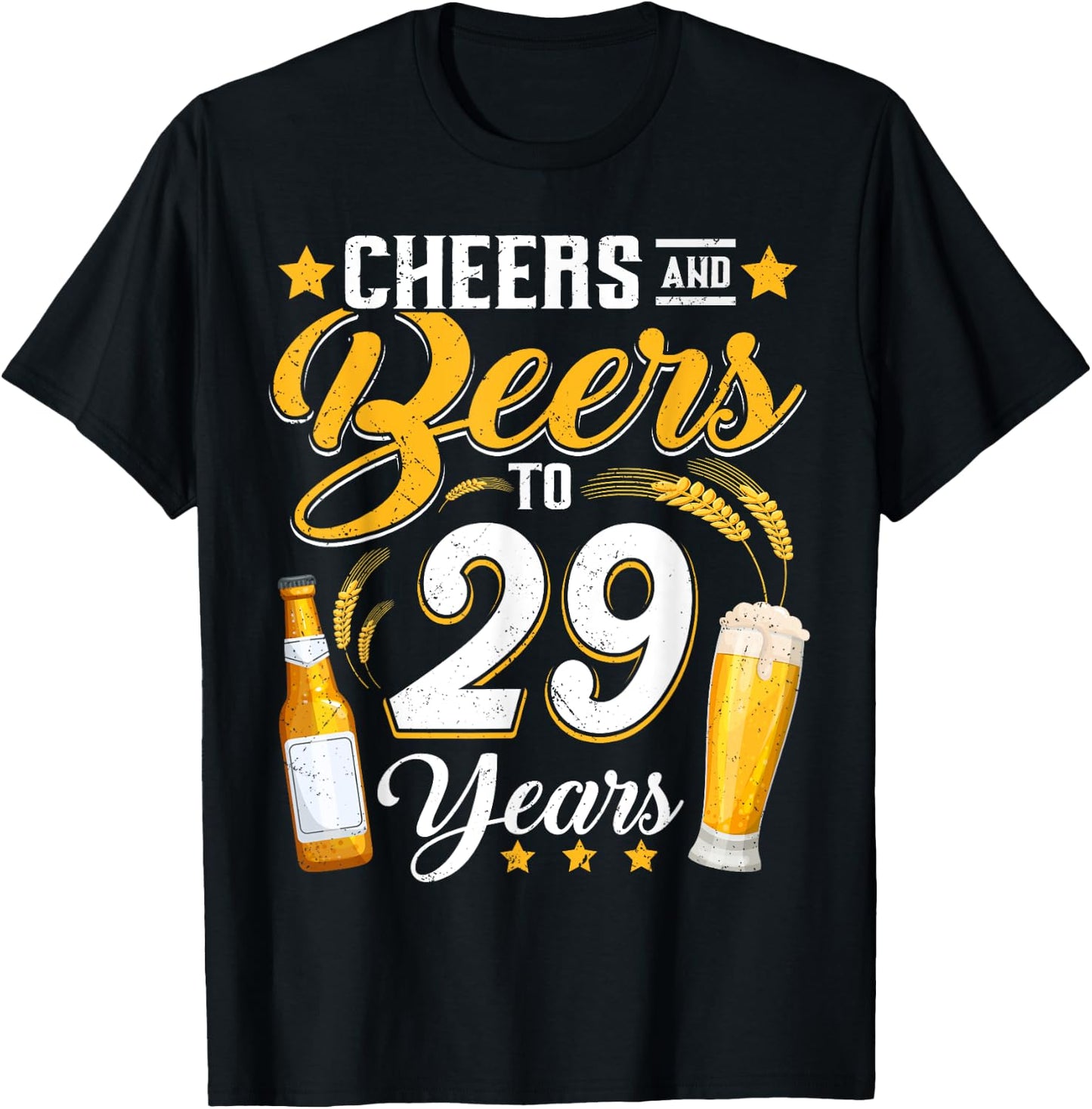 Cheers And Beers To 29 Years Funny 29th Birthday Drinking T-Shirt - T-Shirt | Black