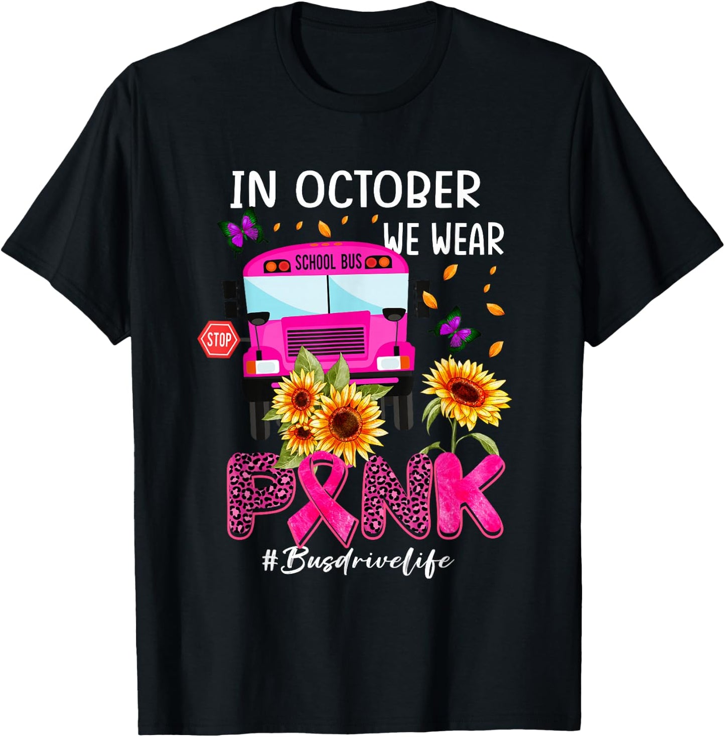In October We Wear Pink Ribbon Bus Driver Life Breast Cancer T-Shirt - T-Shirt | Black