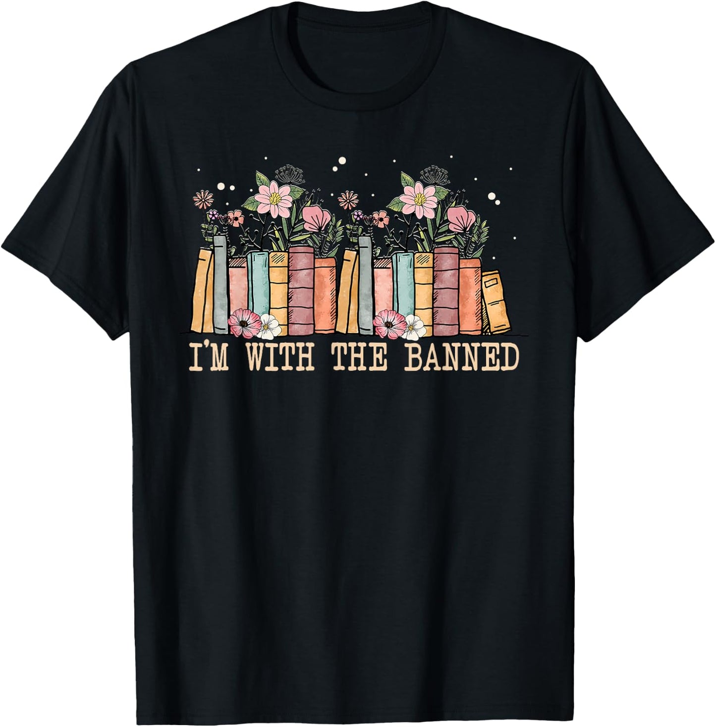 Book Lovers Im With The Banned Books T-Shirt - T-Shirt | Black