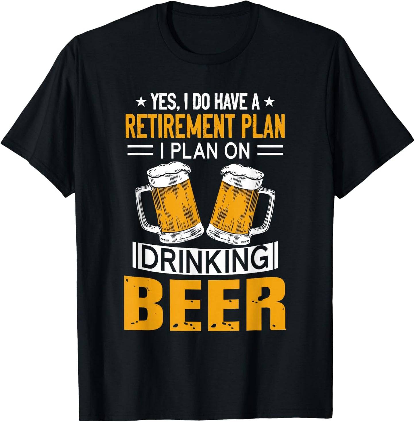 I Have a Retirement Plan on Drinking Beer Lover Retr Drinker T-Shirt - T-Shirt | Black