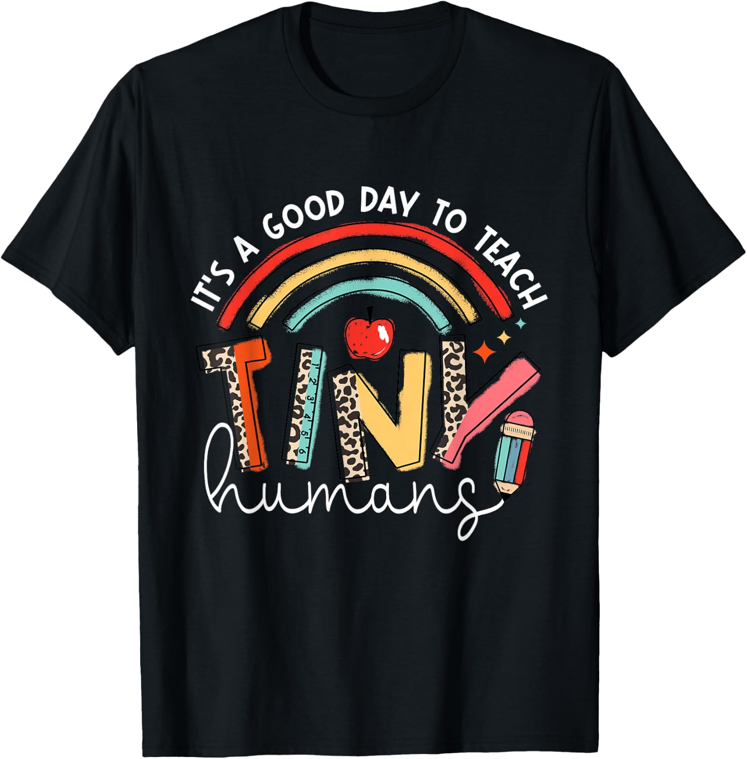 It's A Good Day To Teach Tiny Humans teacher T-Shirt - T-Shirt | Black