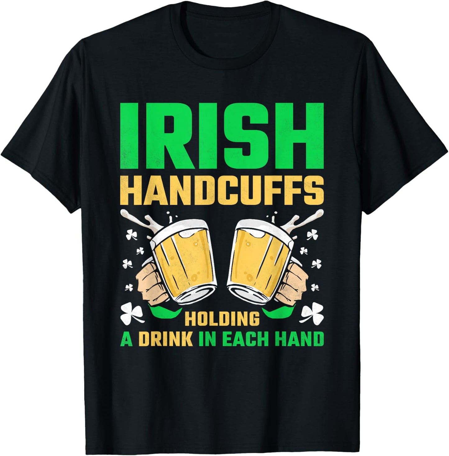 Irish Handcuffs, Beer St. Patricks Day T-Shirt - T-Shirt | Black