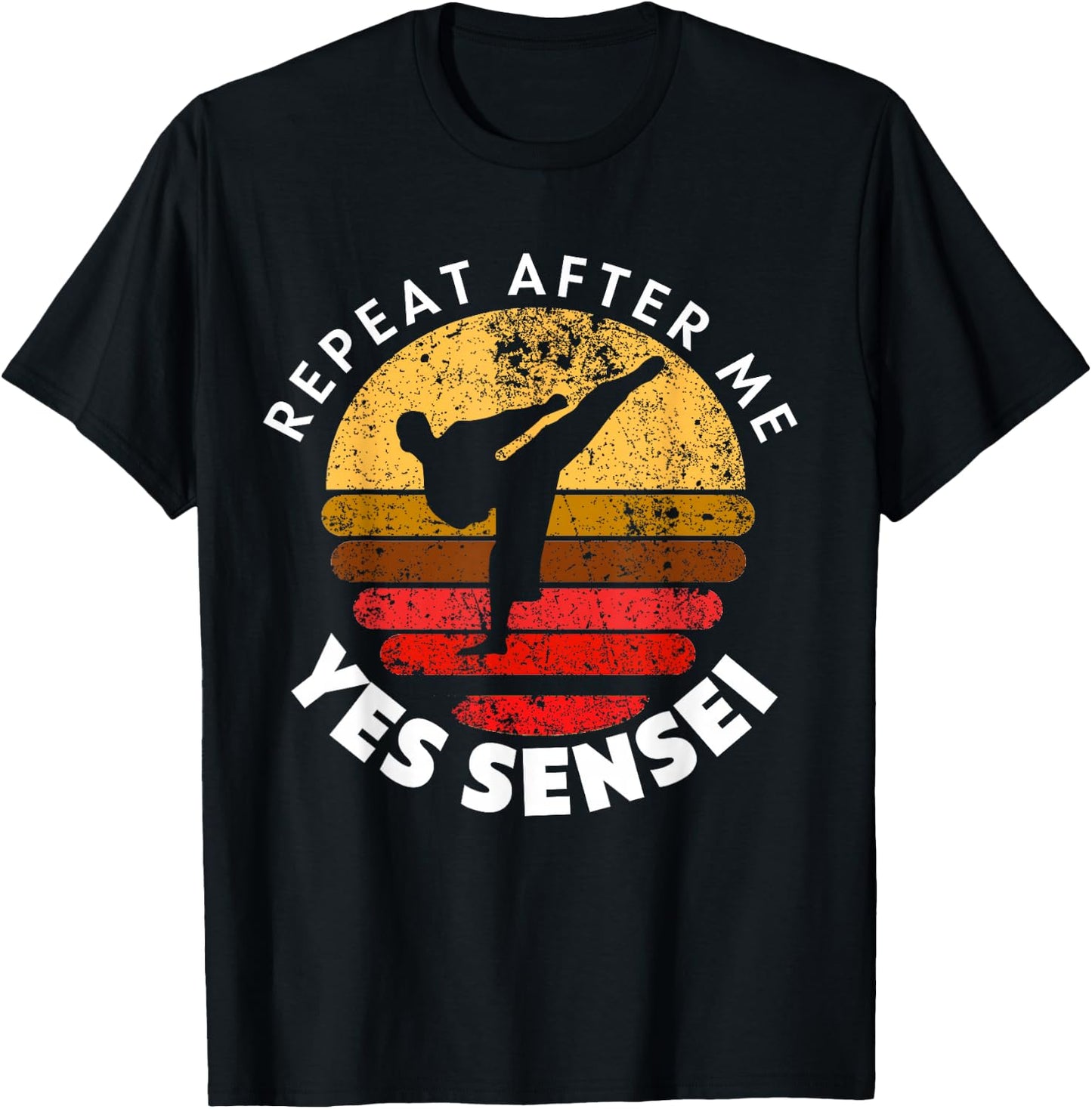 Repeat After Me Yes Sensei T-Shirt - T-Shirt | Black