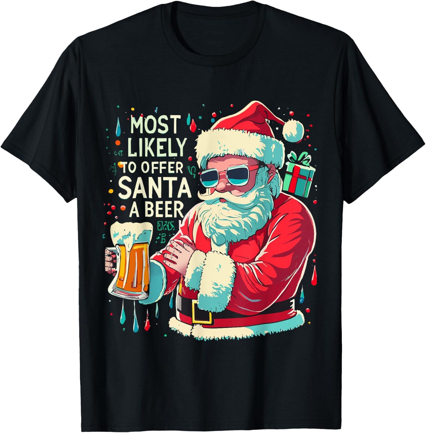 Christmas Most Likely To Offer Santa A Beer Winter Presents T-Shirt - T-Shirt | Black