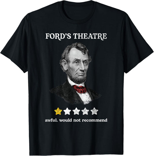 History-of-US-Presidents-Outfits Soulz Ford's Theater Presidential History Abe Lincoln Funny -Adults , Black, Small T-Shirt - T-Shirt | Black