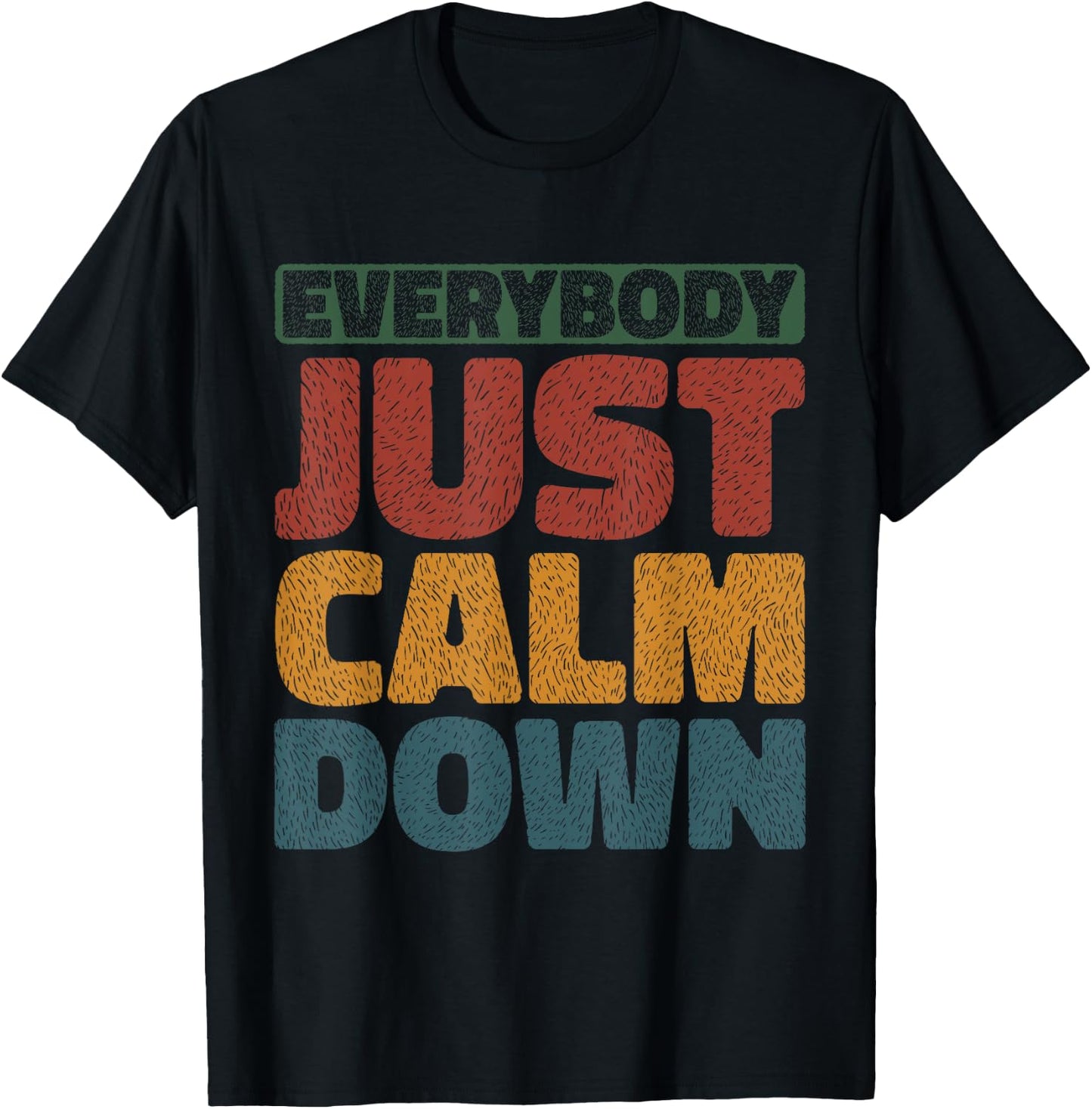 Everybody Just Calm Down T-Shirt - T-Shirt | Black