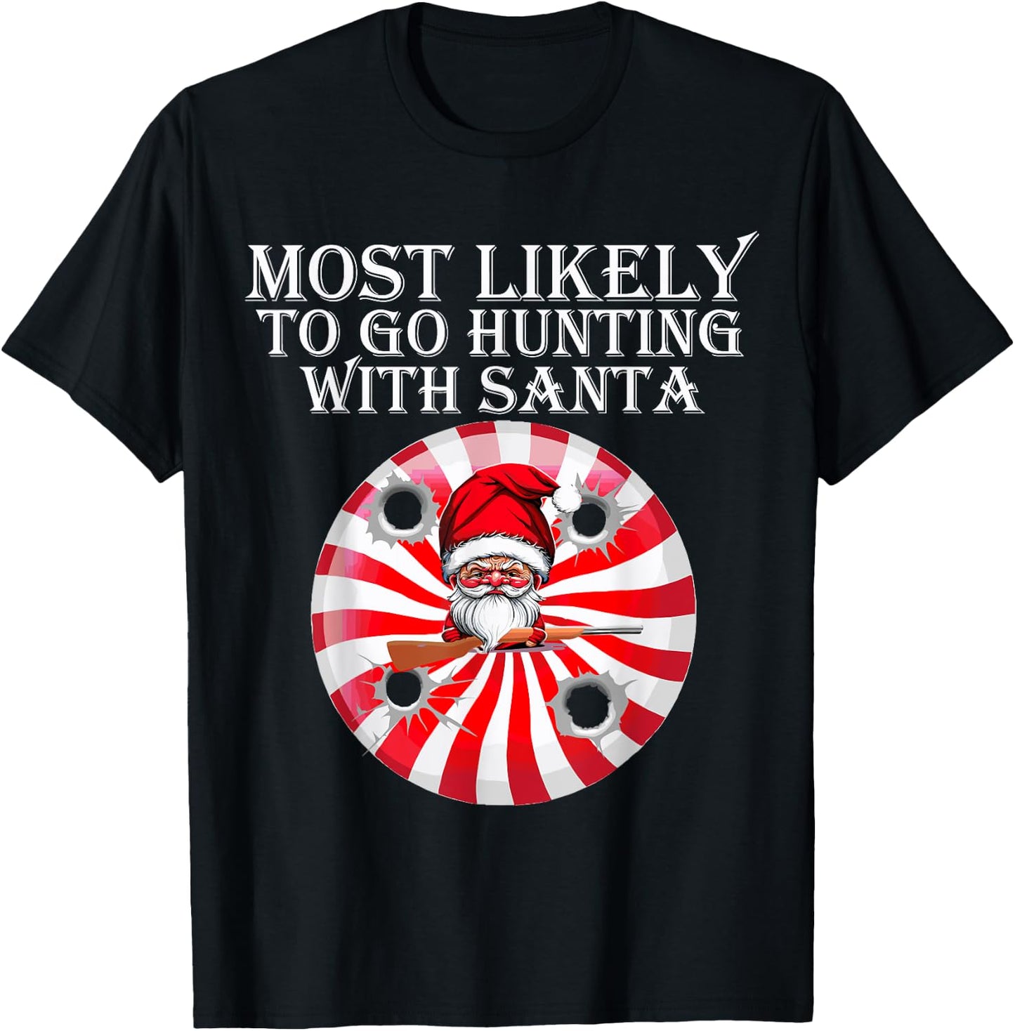 Most Likely To Go Hunting With Santa Christmas Family Pajama T-Shirt - T-Shirt | Black