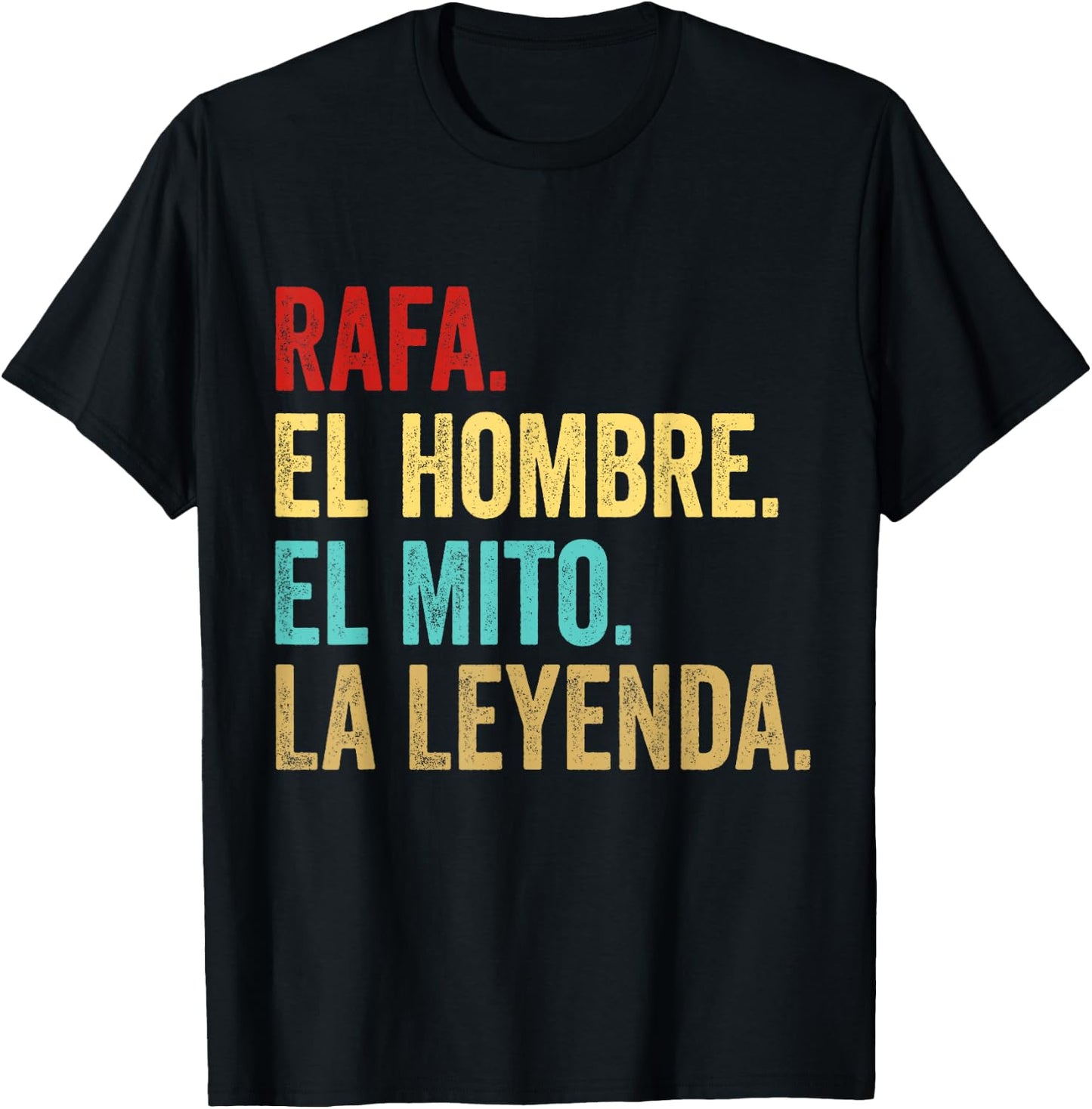 Rafa The Man The Myth The Legend Gift Rafa T-Shirt - T-Shirt | Black