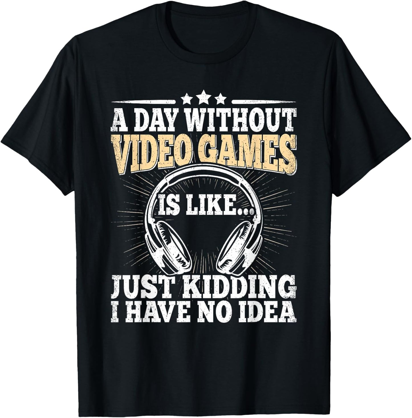 A Day Without Video Games Funny Video Gamer Gaming Men Boys T-Shirt - T-Shirt | Black