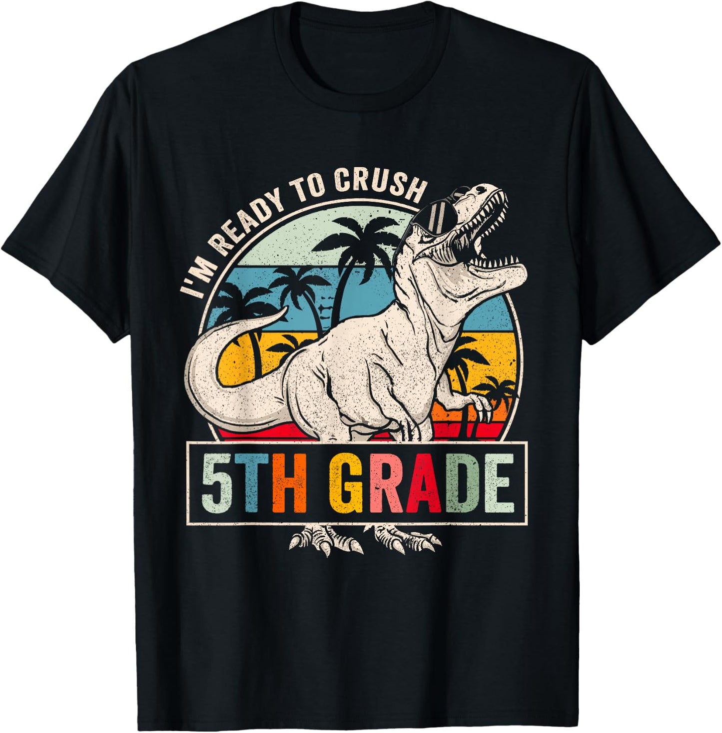 I'm Ready To Crush 5th Grade Dinosaur Boys Back To School T-Shirt - T-Shirt | Black