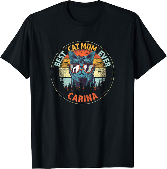 Carina Best Cat Mom Ever Funny Custom Personalized Name T-Shirt - T-Shirt | Black