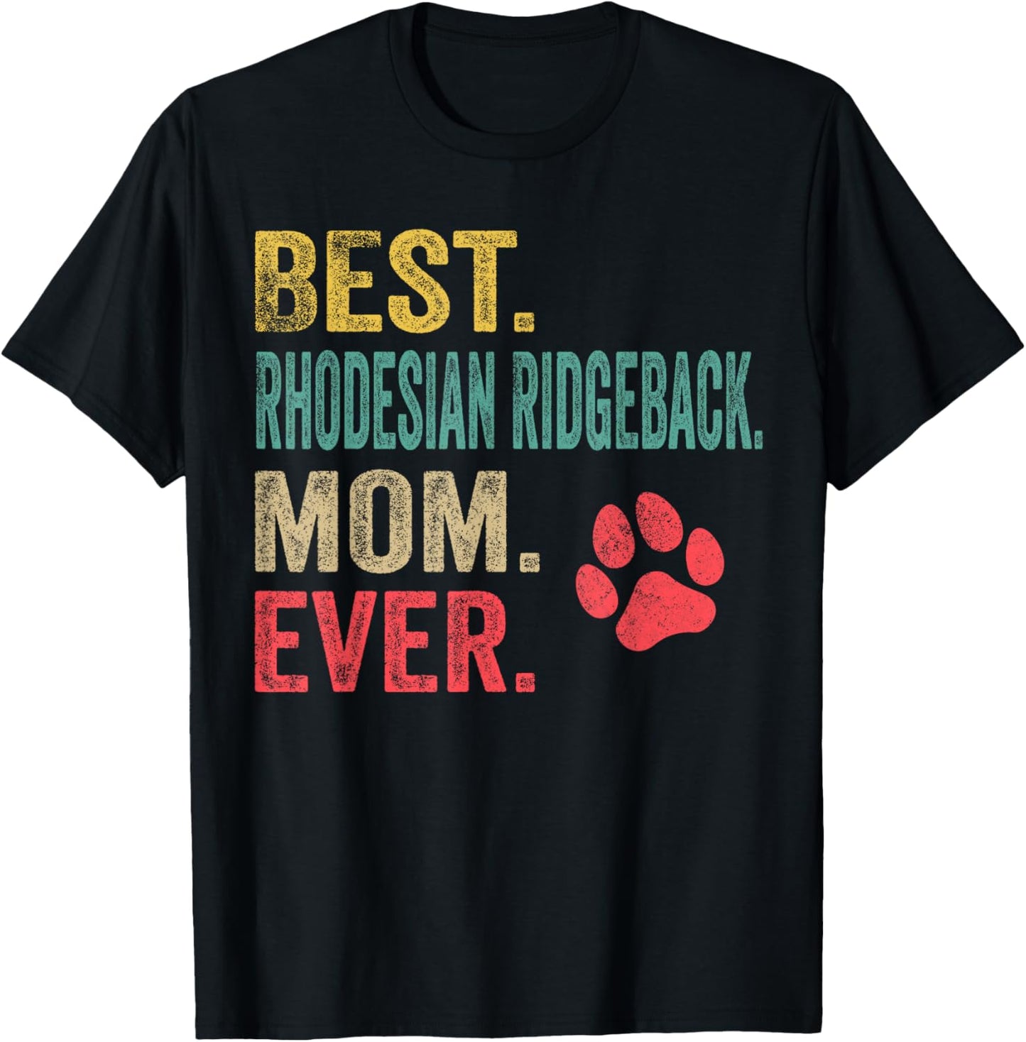Best Rhodesian Ridgeback Mom ever Vintage Mother Dog Lover Men Women T-Shirt - T-Shirt | Black