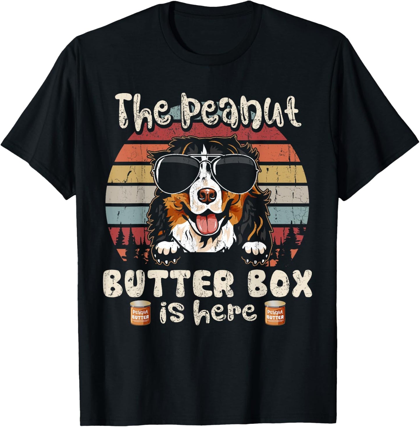 The Peanut Butter Box Is Here Funny Bernese Mountain Dog Men Women Kids T-Shirt - T-Shirt | Black