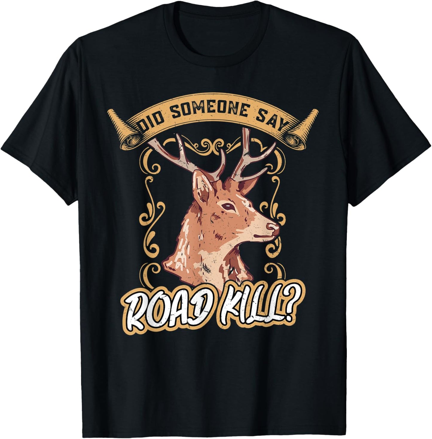 Did Someone Say Roadkill - Taxidermy T-Shirt - T-Shirt | Black