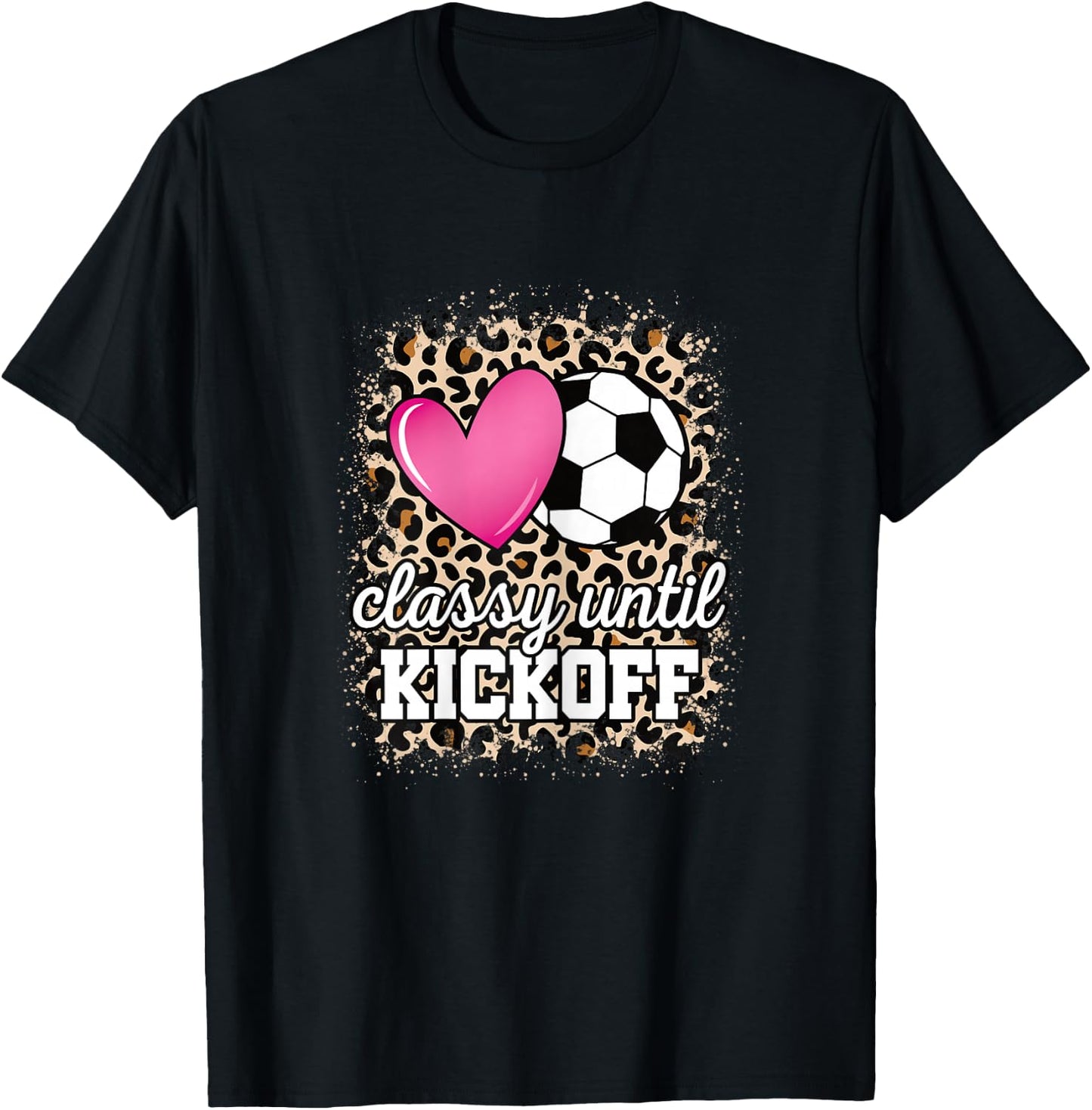 Classy Until Kickoff Soccer Mom Cute Soccer Women Girls T-Shirt - T-Shirt | Black