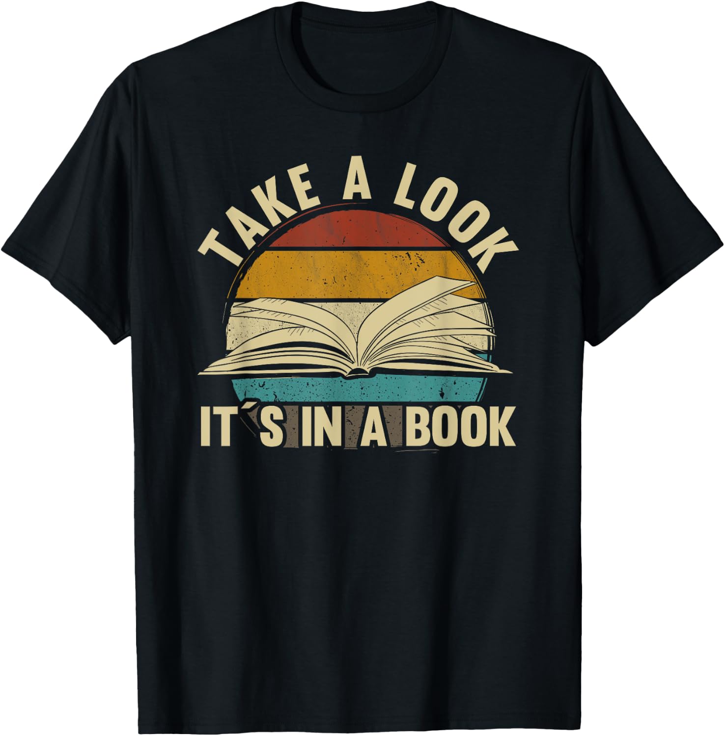 Take A Look Its in A Book - Book Lover reading Teacher gift T-Shirt - T-Shirt | Black