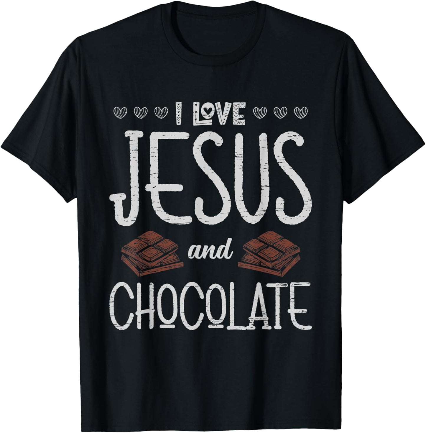 I Love Jesus And Chocolate Sweet Cocoa Dark Bar Lover T-Shirt - T-Shirt | Black
