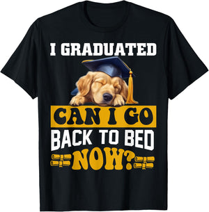 I Graduated Can I Go Back To Bed Now For Dog lovers Men Women Kids T-Shirt - T-Shirt | Black