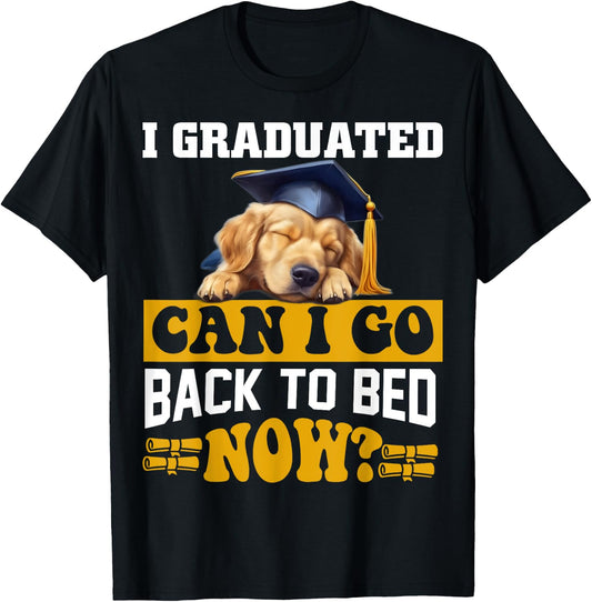 I Graduated Can I Go Back To Bed Now For Dog lovers Men Women Kids T-Shirt - T-Shirt | Black