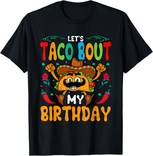 Lets Taco Bout My Birthday T-Shirt - T-Shirt | Black